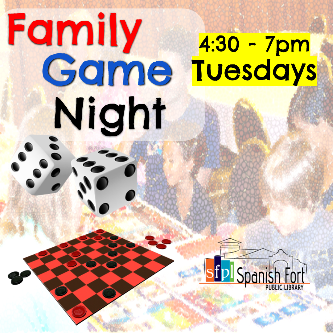 Fmaily Game Night at the Library every Tuesday 4:30-7pm