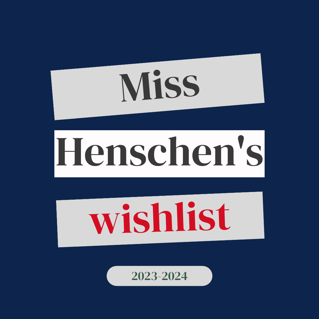 Miss Henschen's wish list