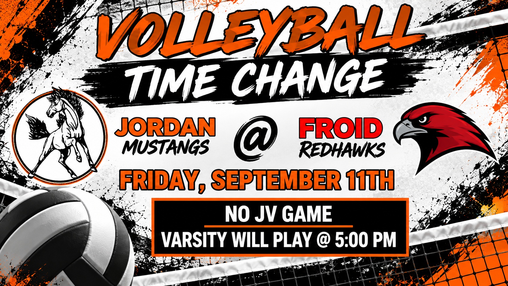 Volleyball Time Change Jordan Mustangs @ Froid Redhawks Friday, September 11th NO JV GAME VARSITY WILL PLAY @ 5:00PM