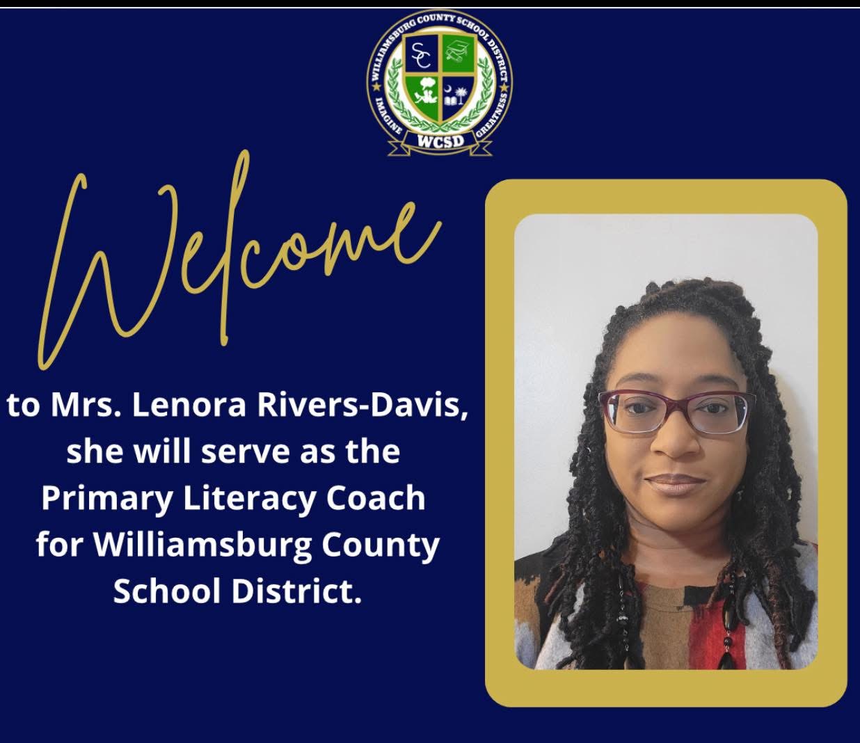 Welcome graphic for Mrs. Lenora Rivers-Davis, introducing her as the Primary Literacy Coach for Williamsburg County School District. The image includes the WCSD logo at the top, a welcome message in gold and white text on a navy blue background, and a photo of Mrs. Rivers-Davis wearing glasses and a multicolored top, framed in gold