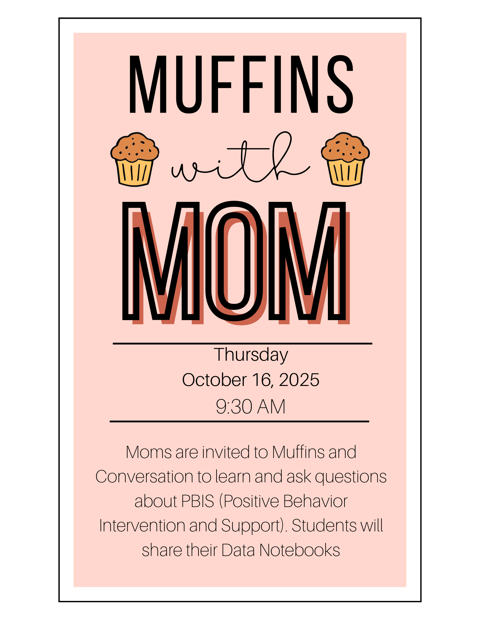 Muffins with Mom is October 16th in the computer lab.