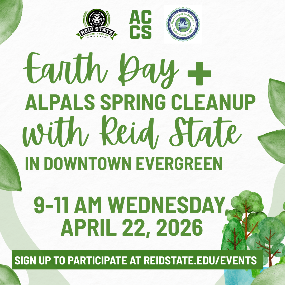 Photo of Green foliage with words: Earth Day + ALPALS Spring Cleanup with Reid State in Downtown Evergreen, 9-11 am Wednesday, April 22.  Sign up to participate at reidstate.edu/events
