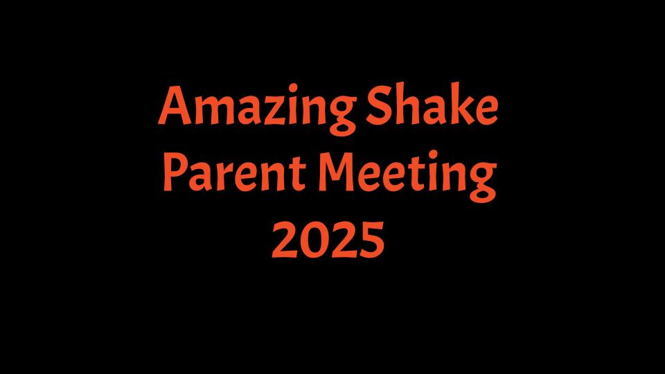 Amazing Shake parent meeting 2025