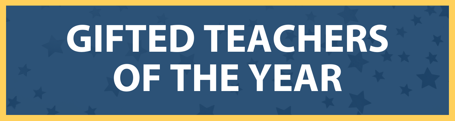 Gifted Teachers of the Year Gifted Teachers of the Year