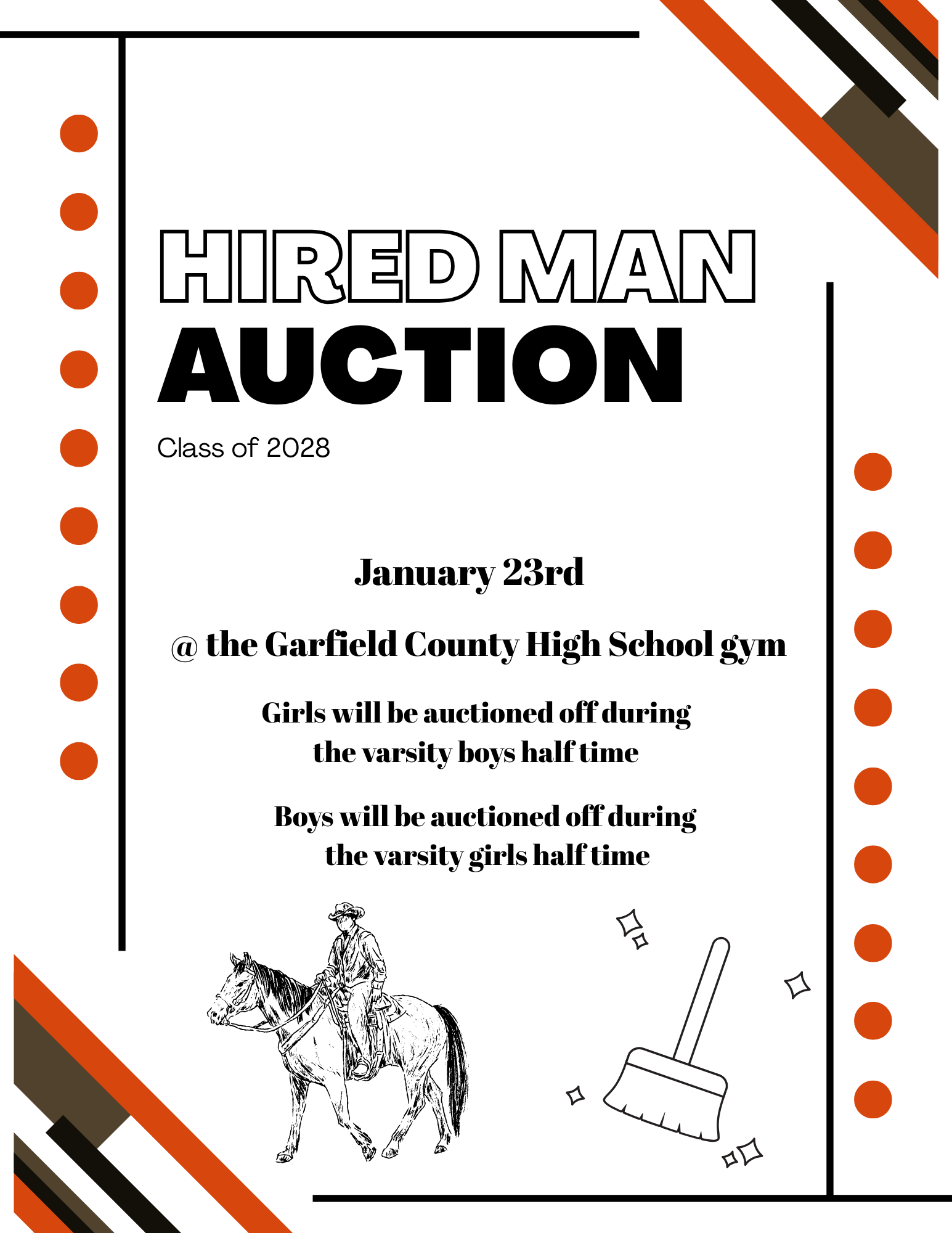 Hired Man Auction Class of 2028 January 23rd @ the Garfield County High School Gym Boys will be auctioned off during the varsity boys half time Girls will be auctioned off during the varsity girls half time