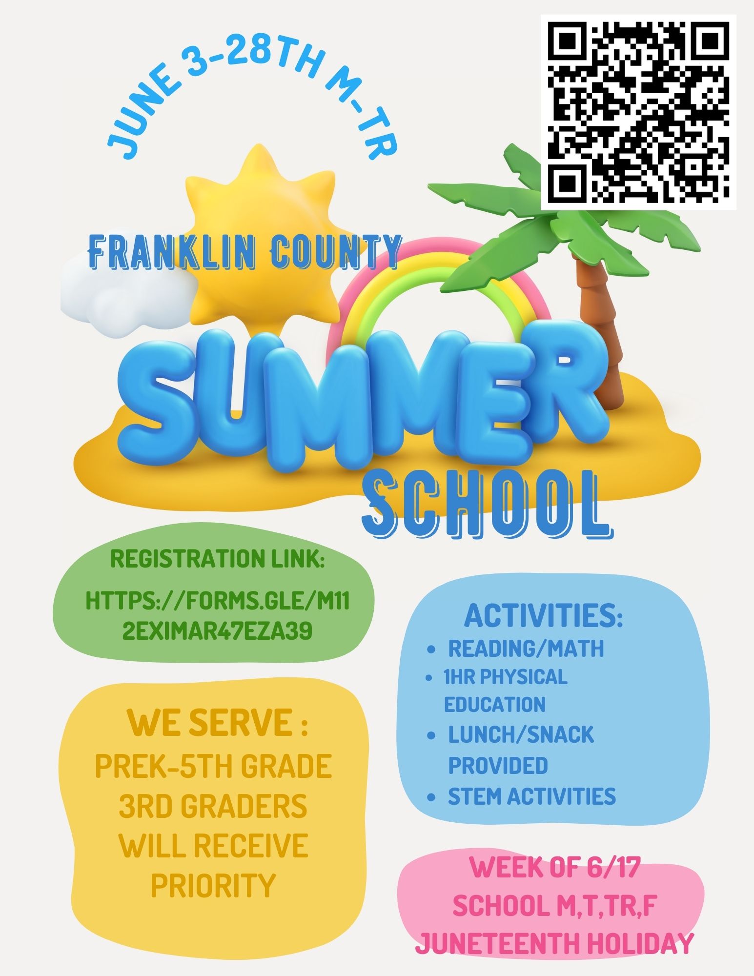 Summer Camp Informational Graphic. June 3-28th (M-TH) 8am-3 pm. for Prek-5th Grade with 3rd graders receiving priority. Activities include reading/math lessons, 1 HR PE, lunch and snack provided, and STEM activities. *Note Week of June 17th - Closed on 6/19 for Juneteenth. Open on Friday, June 21st instead. click here for the registration link.