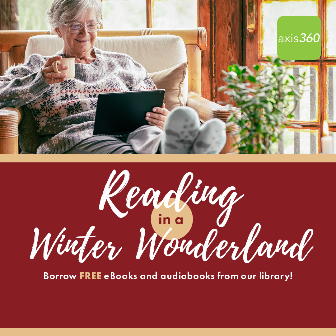 Have you tried AXIS360? Cozy up to a book anywhere this winter