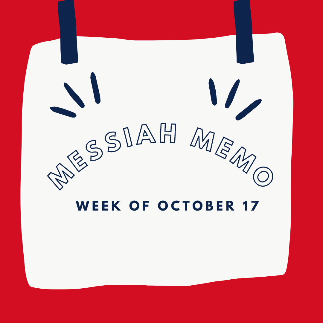 Messiah Memo Week of October 17
