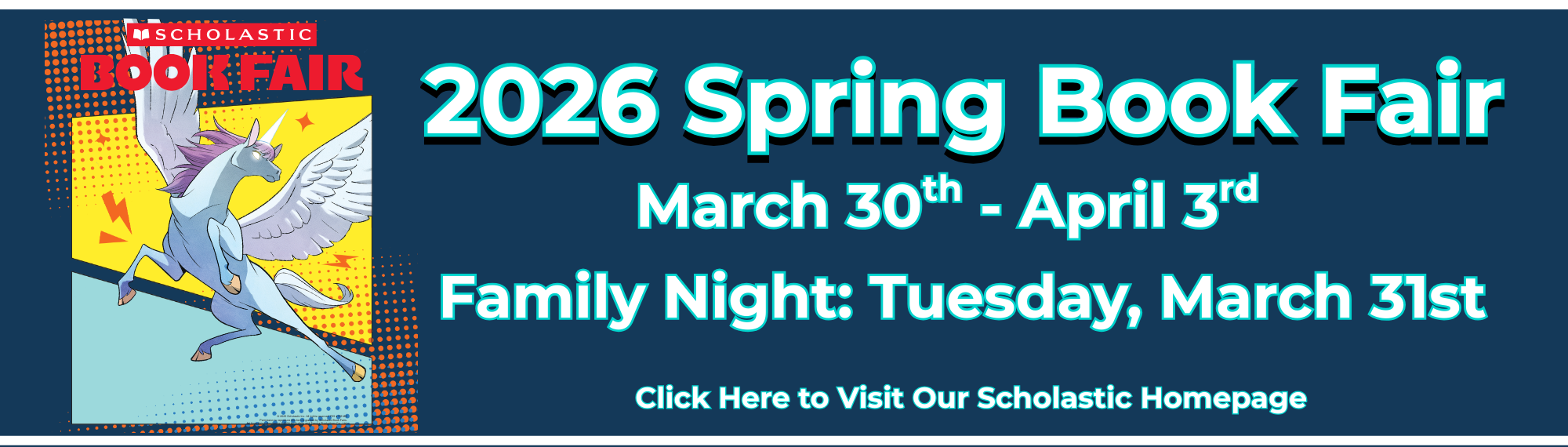Scholastic Book Fair with pegasus clipart. 2026 Spring Book Fair. March 30th-April 3rd. Family night: Tuesday, March 31st. Fair website opens this Friday!