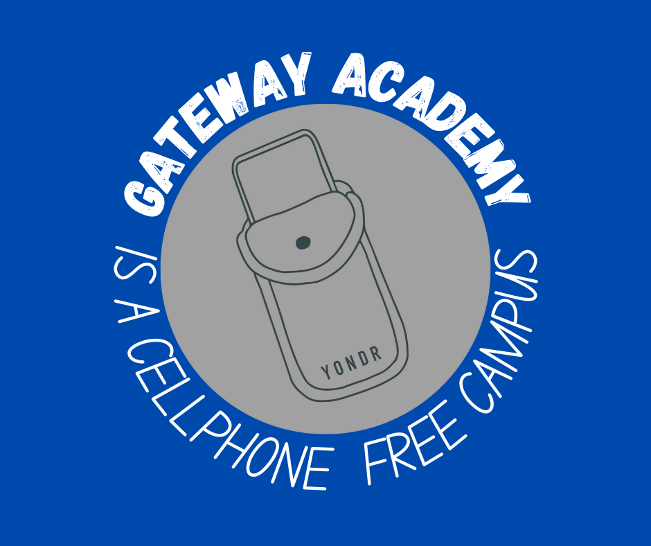 Gateway is a Cell Phone Free Campus Gateway is a Cell Phone Free Campus