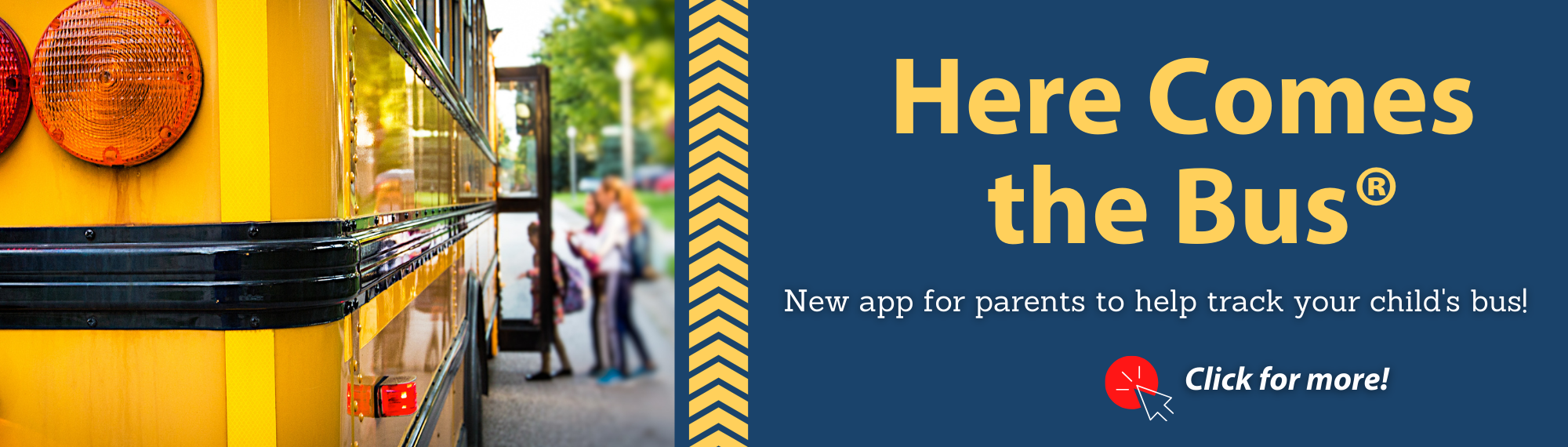 Here Comes The Bus - New app for parents to help track your child's bus!  Click for more. 