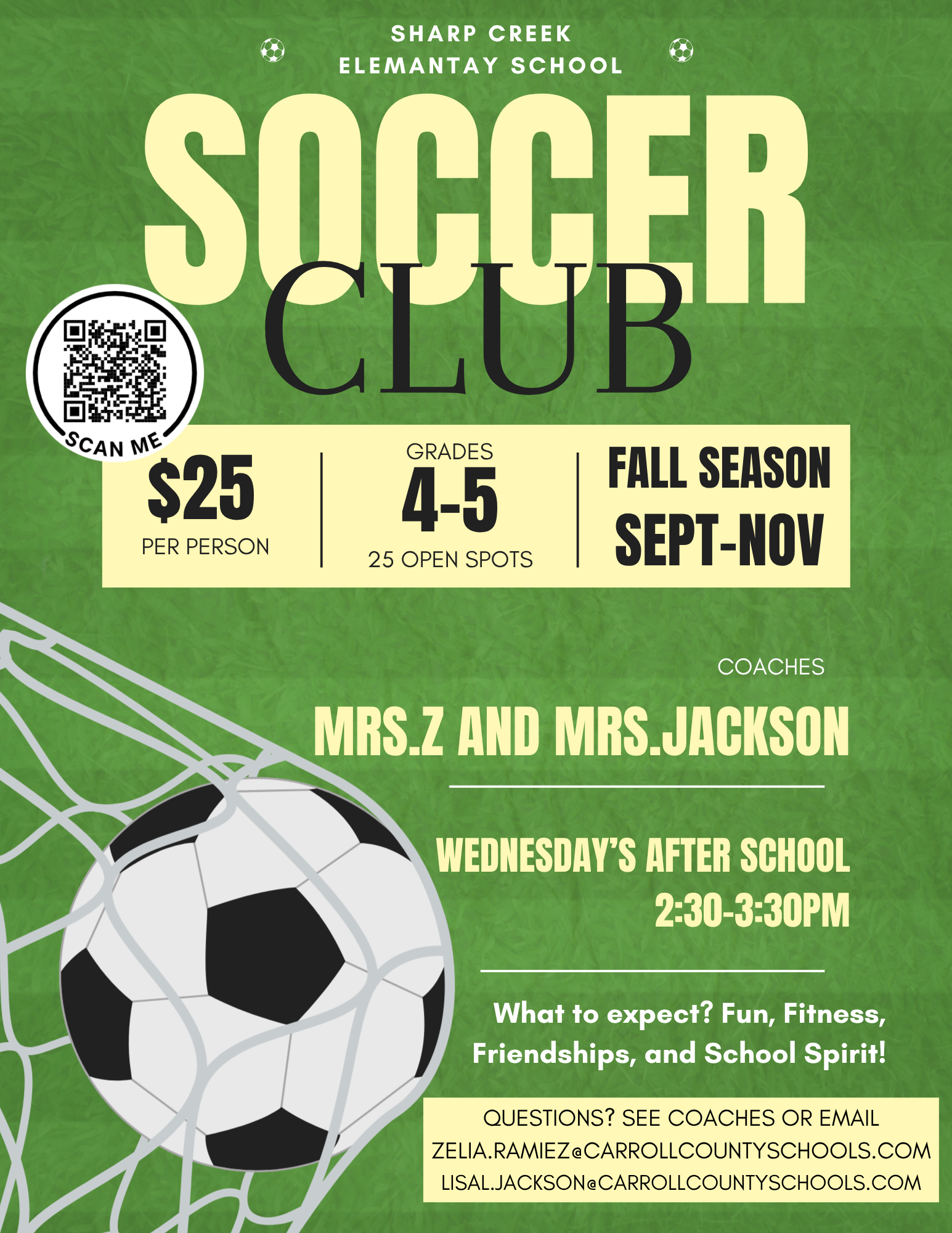 Sharp Creek Elementary Soccer Club flyer on a green soccer-field background. The club is open to students in grades 4–5, with 25 spots available. Cost is $25 per person, and the fall season runs September through November. Coaches are Mrs. Z and Mrs. Jackson. The club meets Wednesdays after school from 2:30–3:30 PM and focuses on fun, fitness, friendships, and school spirit. A QR code is provided for registration, along with coach email addresses for questions. A large soccer ball and goal net decorate the flyer.
