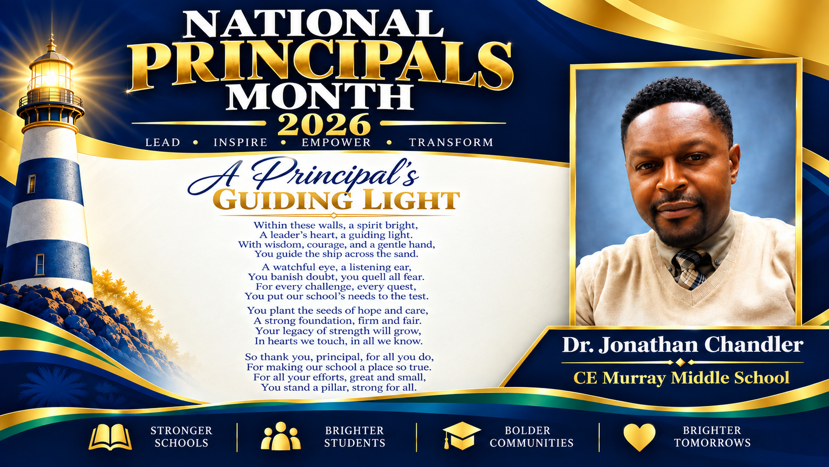 National Principals Month 2026 tribute to Dr. Jonathan Chandler CE Murray Middle School. A navy, gold, green, and white design features his portrait, a shining lighthouse, and “A Principal’s Guiding Light,” a poem honoring his leadership, care, and dedication. Footer reads “Stronger Schools,” “Brighter Students,” “Bolder Communities,” and “Brighter Tomorrows.”