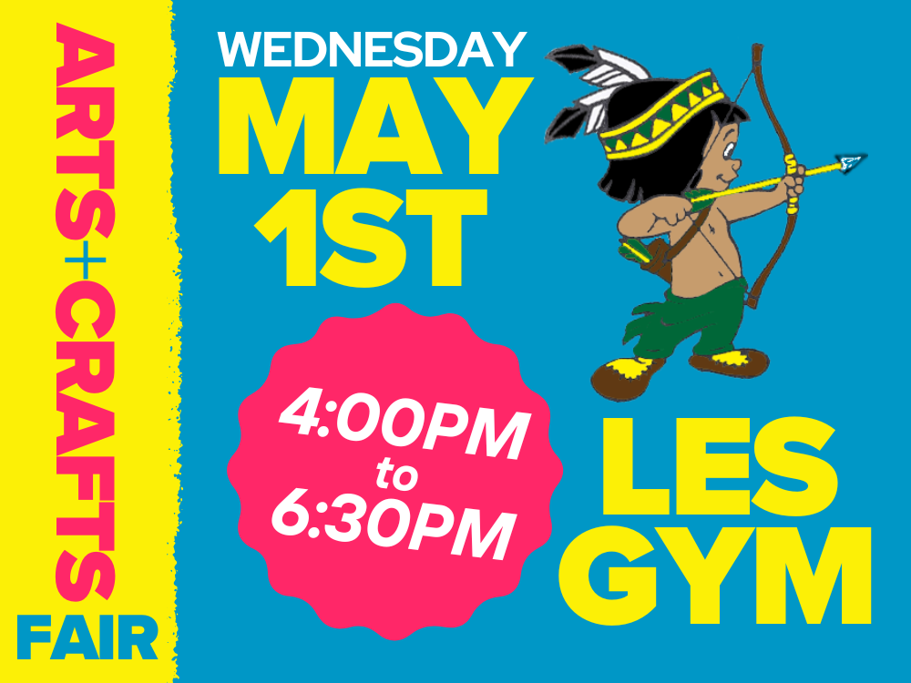 Arts & Crafts Fair · Wednesday, May 1st, @LES Gym from 4:00pm-6:30pm