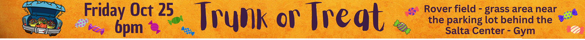 Trunk or Treat Fri Oct 25 Trunk or Treat Fri Oct 25