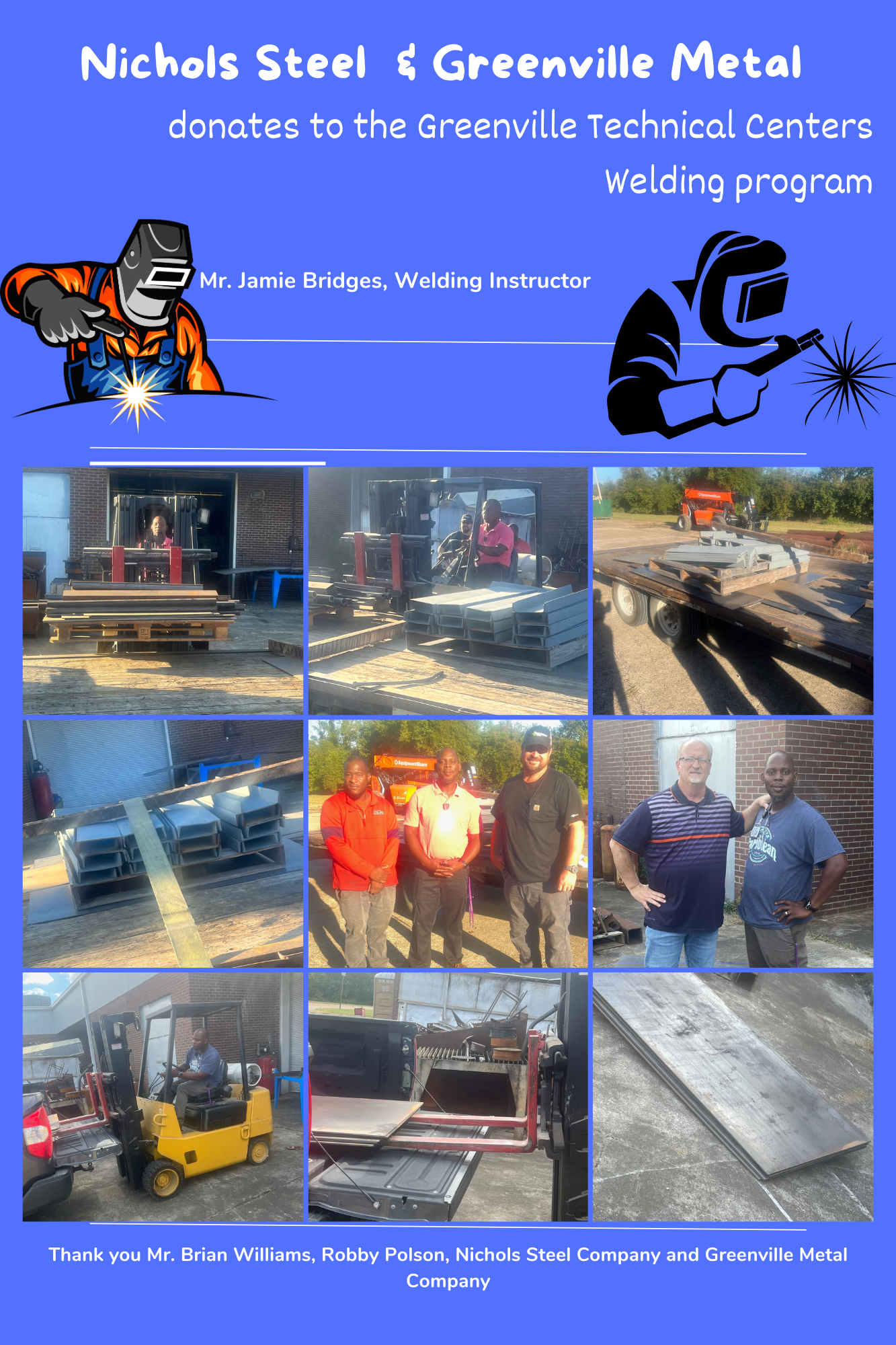 Nichols Steel and Greenville Metal donates to the Greenville Technical Center Welding program; Mr. Jamie Bridges, Welding Instructor; Thank you Brian Williams, Robby Polson, Nichols Steel and Greenville Metal Company