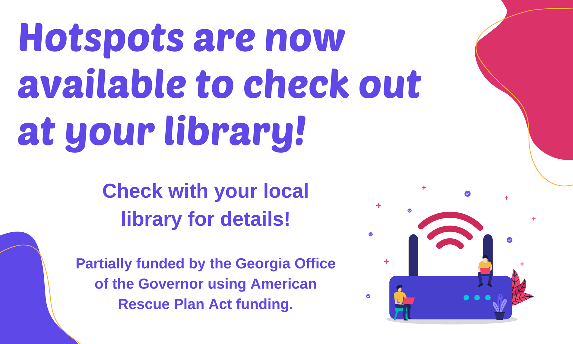 Hotspots are now available to check out at your local library!