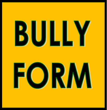 Bully Form