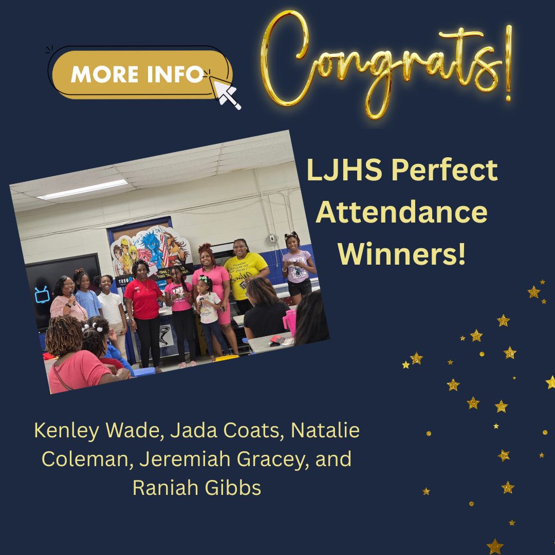 Congrats LJHS Perfect Attendance Winners: Kenley Wade, Jada Coats, Natalie Coleman, Jeremiah Gracey, and Raniah Gibbs 