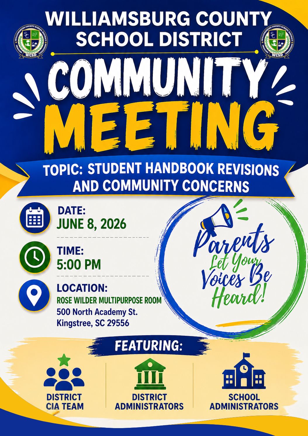 Flyer for a Williamsburg County School District Community Meeting. The flyer has a blue, white, yellow, and green color scheme with large bold text reading “Community Meeting.” The topic is “Student Handbook Revisions and Community Concerns.” Event details include June 8, 2026, at 5:00 PM, located in the Rose Wilder Multipurpose Room, 500 North Academy St., Kingstree, SC 29556. A circular graphic says “Parents Let Your Voices Be Heard!” Featured participants include the District CIA Team, District Administrators, and School Administrators. The bottom slogan reads, “Your Voice. Our Schools. Our Future.”