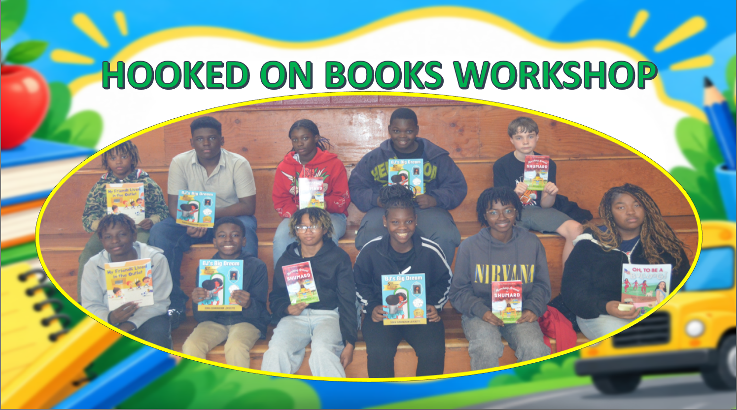 “Hooked on Books Workshop” graphic showing eleven students seated on wooden bleachers, each holding a book. The group photo is framed by a yellow oval and colorful illustrations of books, pencils, an apple, a notebook, and a school bus.