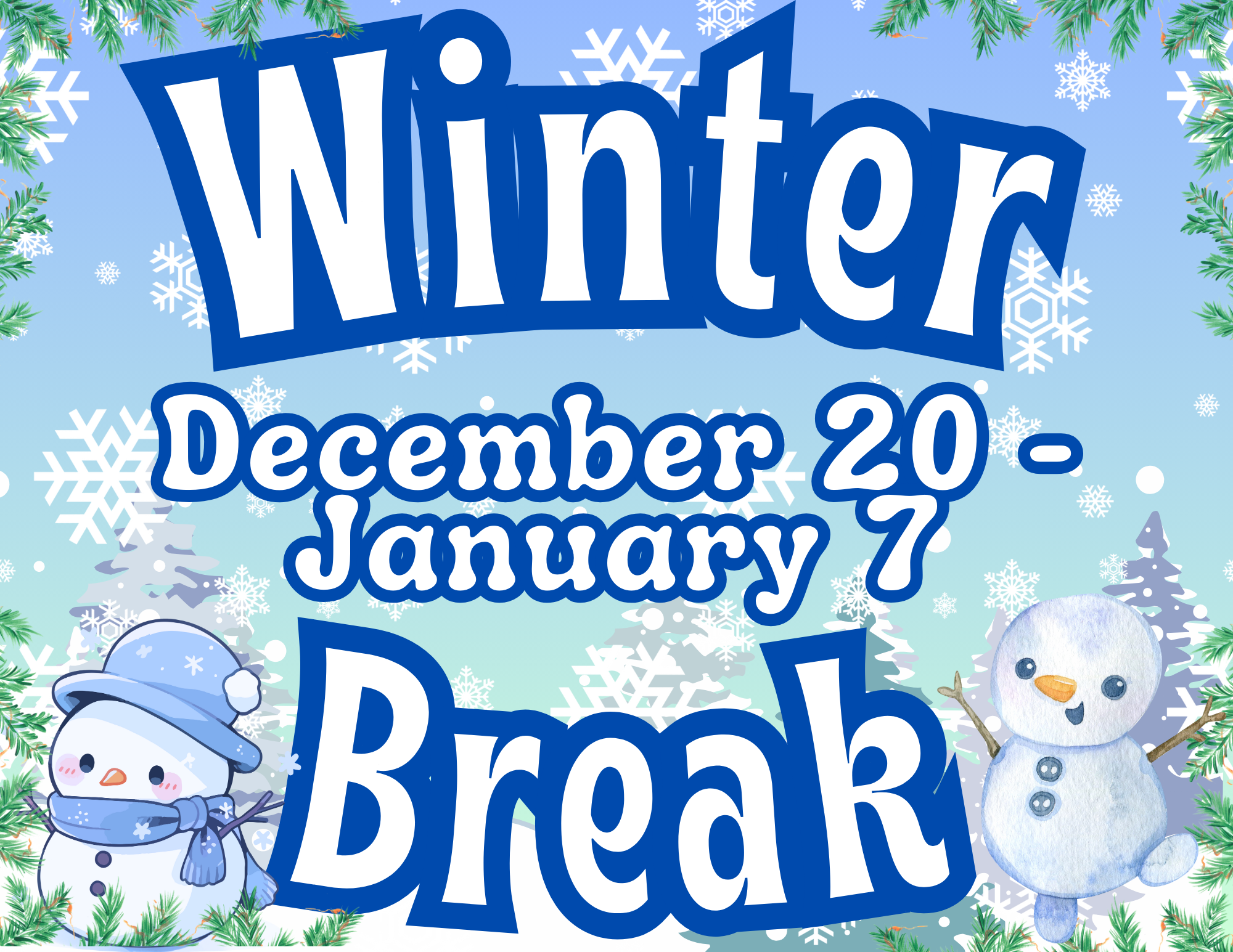 Winter Break begins December 20th 2024. Students return on Wednesday, January 8th.