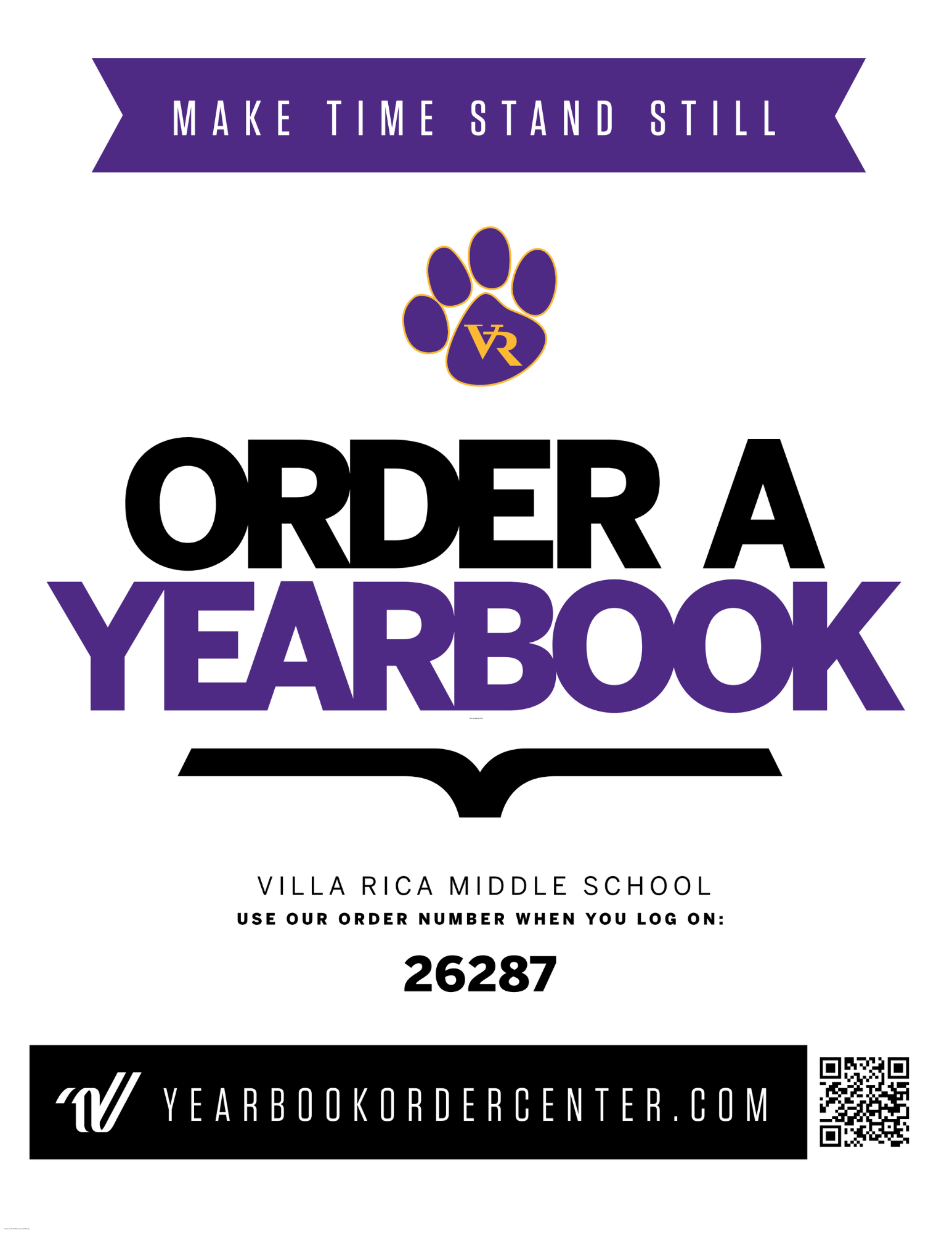 Make time stand still.  Order a yearbook. Villa Rica Middle School-Use our code number when you log on: 26287 Website: yearbookordercenter.com QR code included on form.