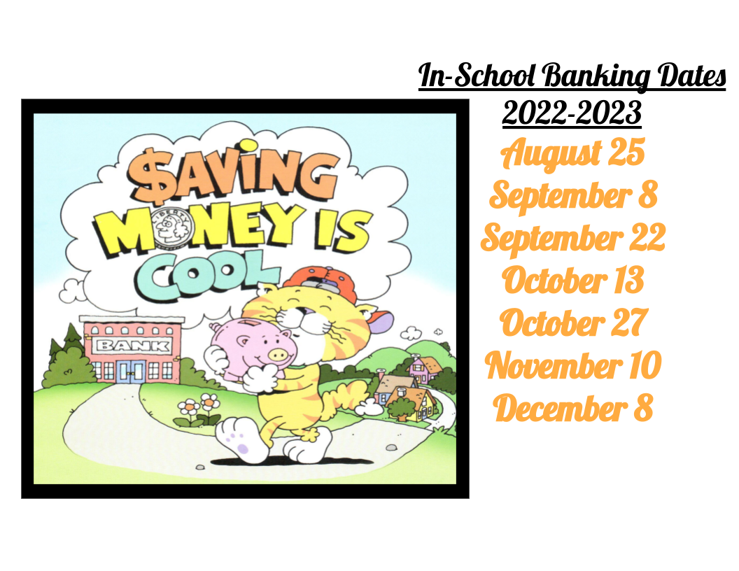 In-School Banking Dates 2022-2023 August 25 September 8 September 22 October 13 October 27 November 10 December 8