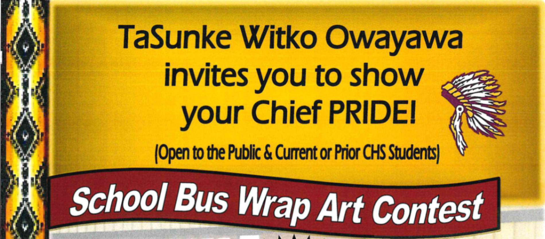 TaSunke Witko Owayawa invites you to show your Chief pride. School Bus Wrap Art Contest