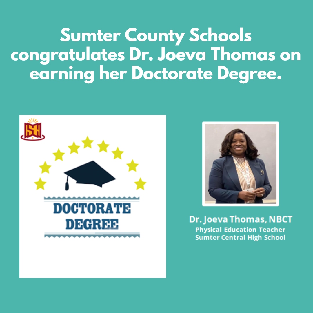 Sumter County Schools congratulates Dr. Joeva Thomas on earning her Doctorate Degree.