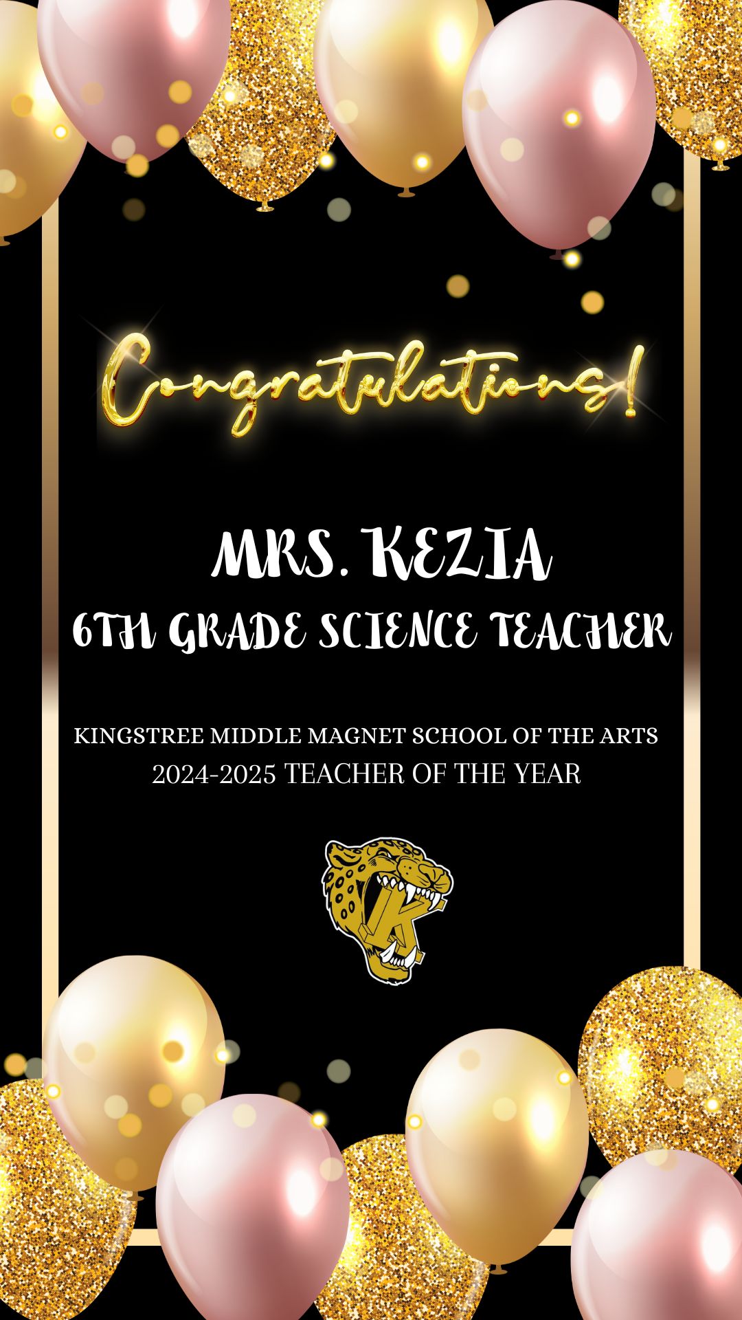Congratulations Mrs. Kezia 6th Grade Science Teacher Kingstree Middle Magnet School of the Arts 2024-2025 Teacher of the Year