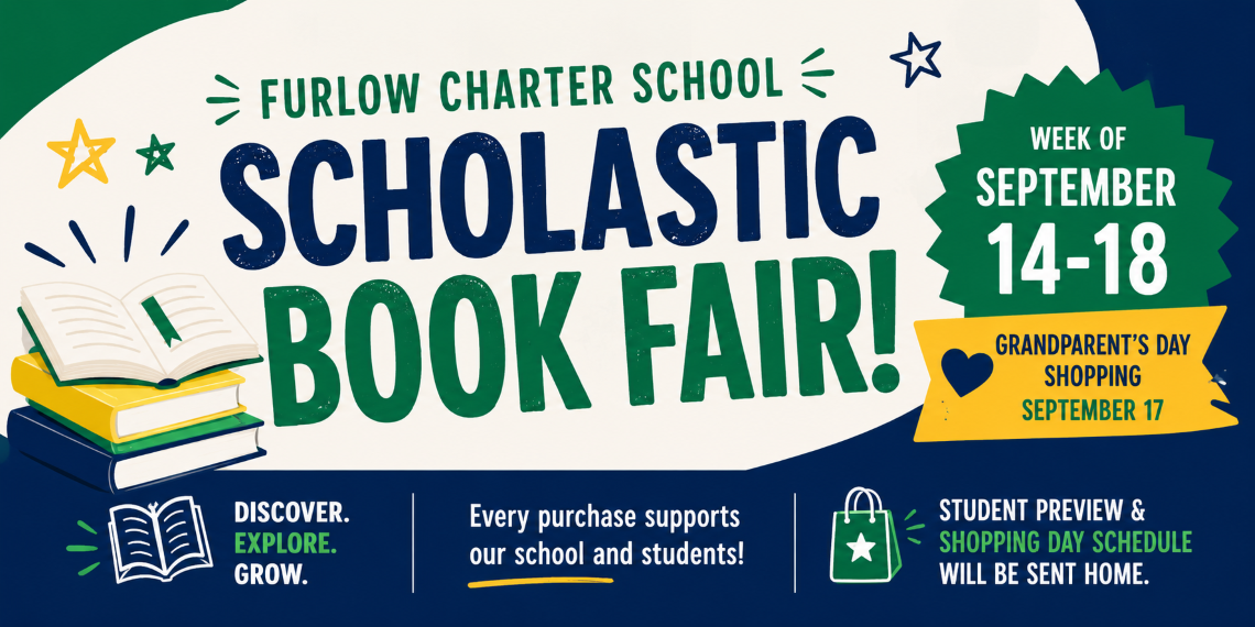 Book Fair September 14-18; Grandparent's Day shopping 9/17/26. Student preview and shopping schedule will be sent home.