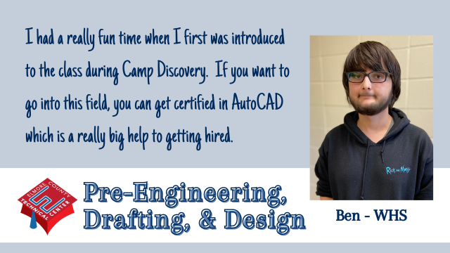 I had a really fun time when I first was introduced to the class during Camp Discovery.  If you want to go into this field, you can get certified in AutoCAD which is a really big help to getting hired.