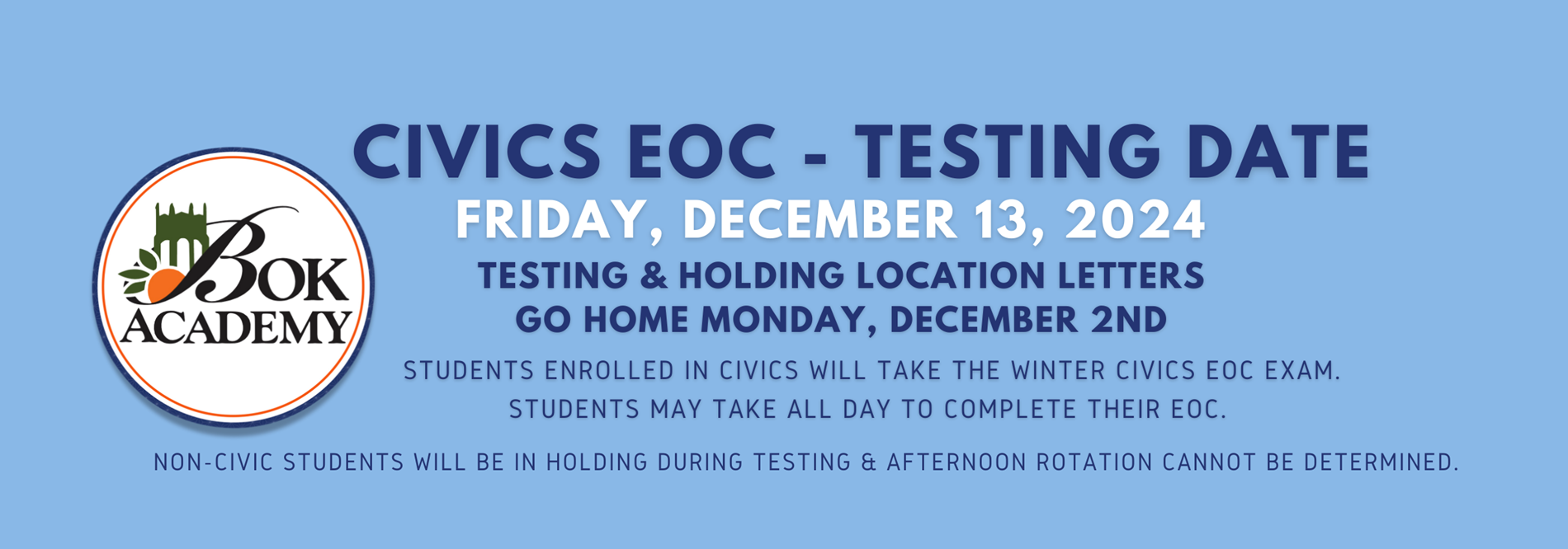 Civics End of Course exam will be Friday, December 13. Non-Civics students will be in holding.