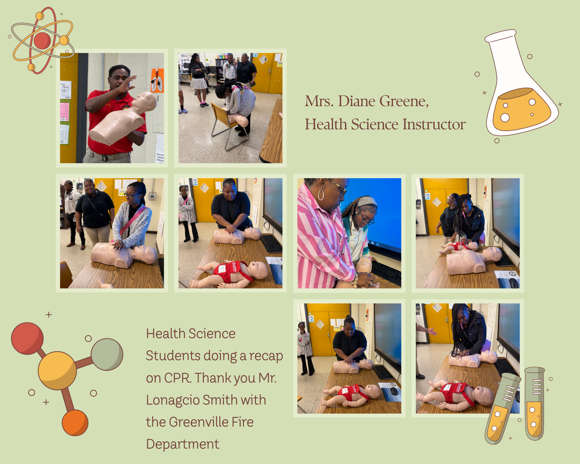 Mrs. Diane Greene, Health Science Instructor; Health Science Students doing a CPR recap. Thank you Mr. Lonagcio Smith with the Greenville Fire Department.
