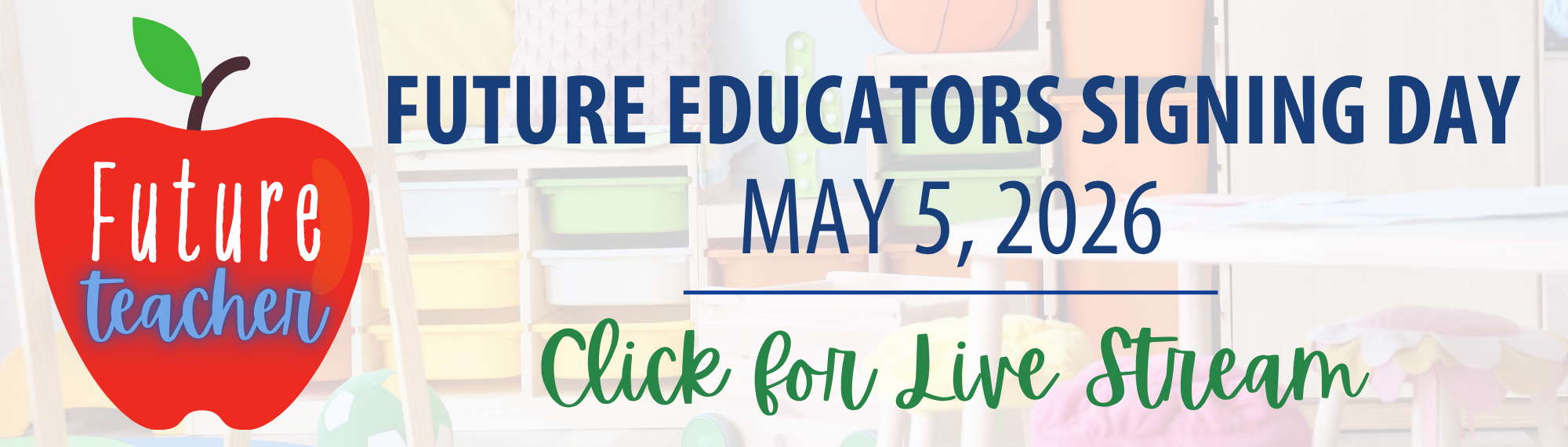 Future Educators Signing Day May 5, 2026. Click for Live Stream.