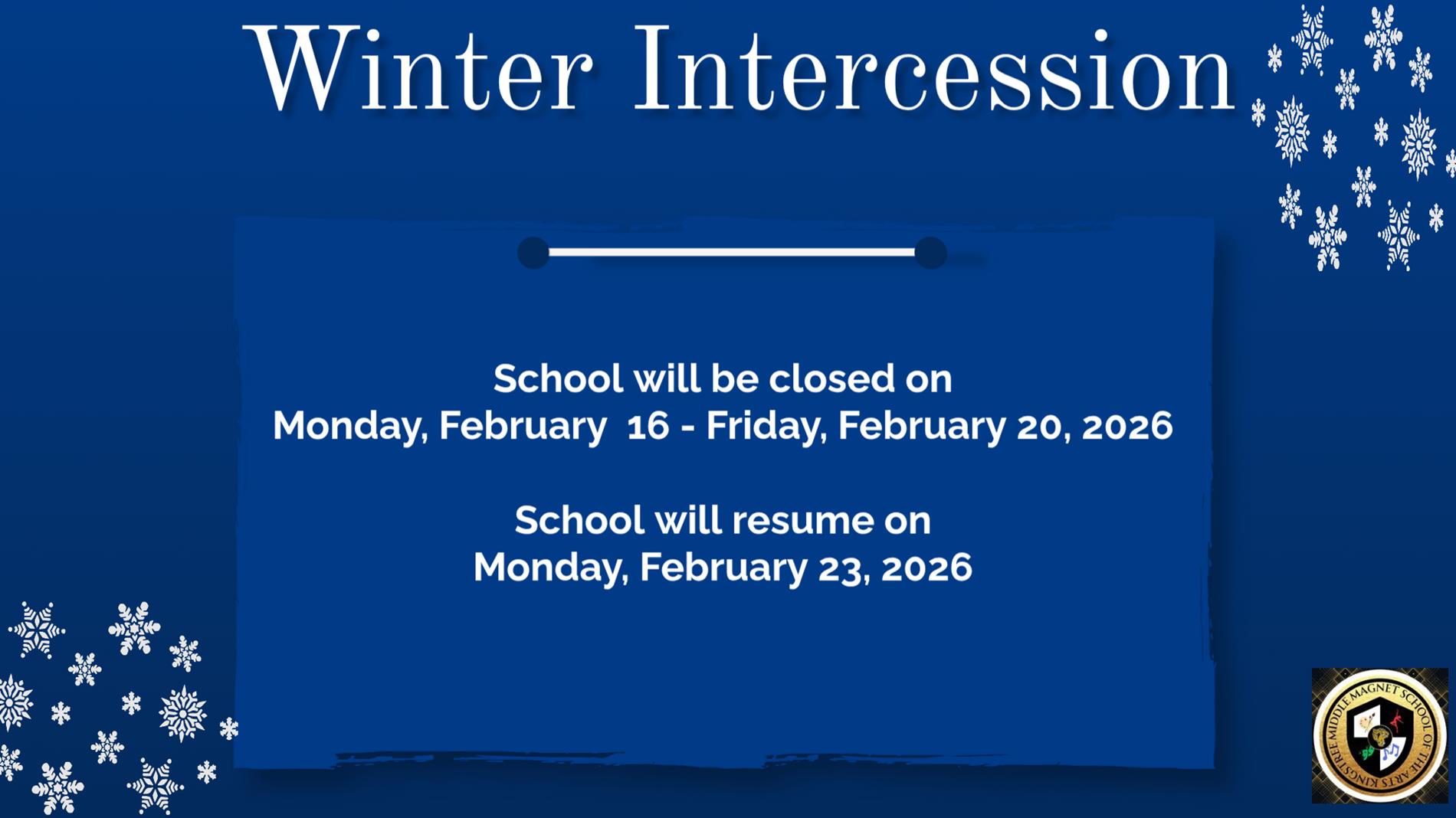 Winter Intercession school will be closed on Monday February 16 - Friday, February 20, 2026. School will resume on Monday, February 23, 2026.