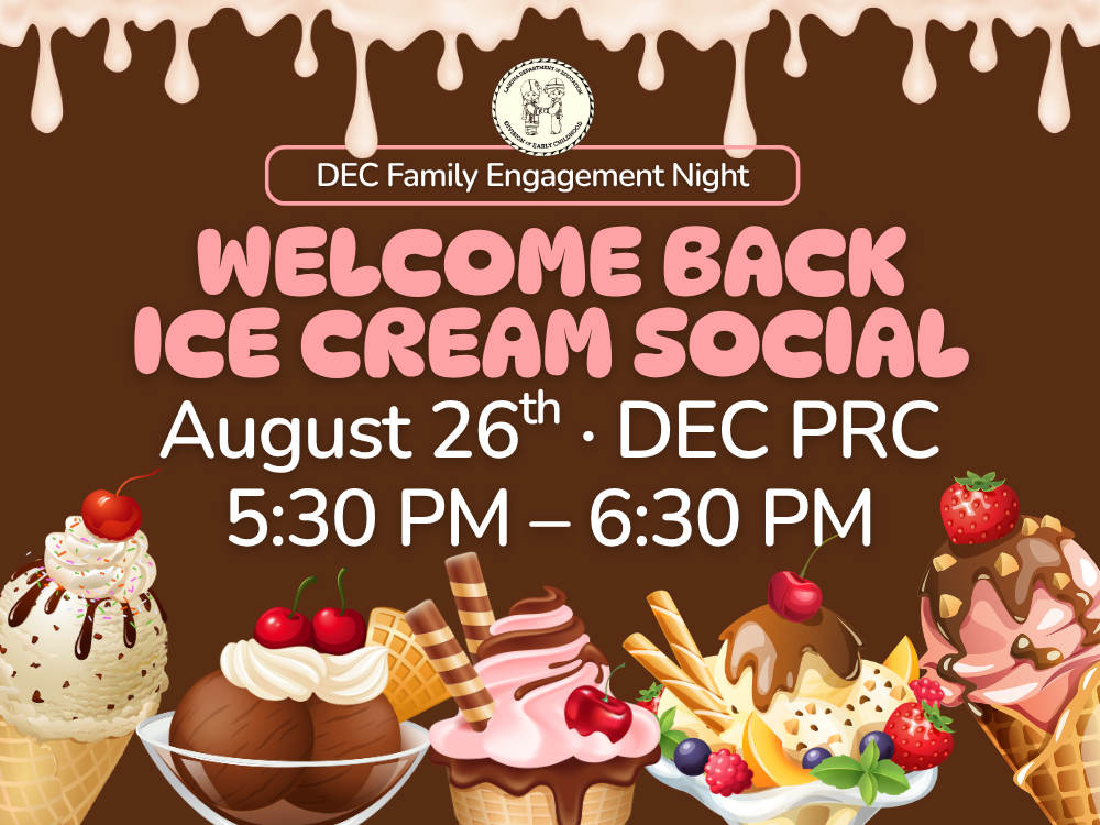 DEC Ice Cream Social · August 26th 5:30pm-6:30pm