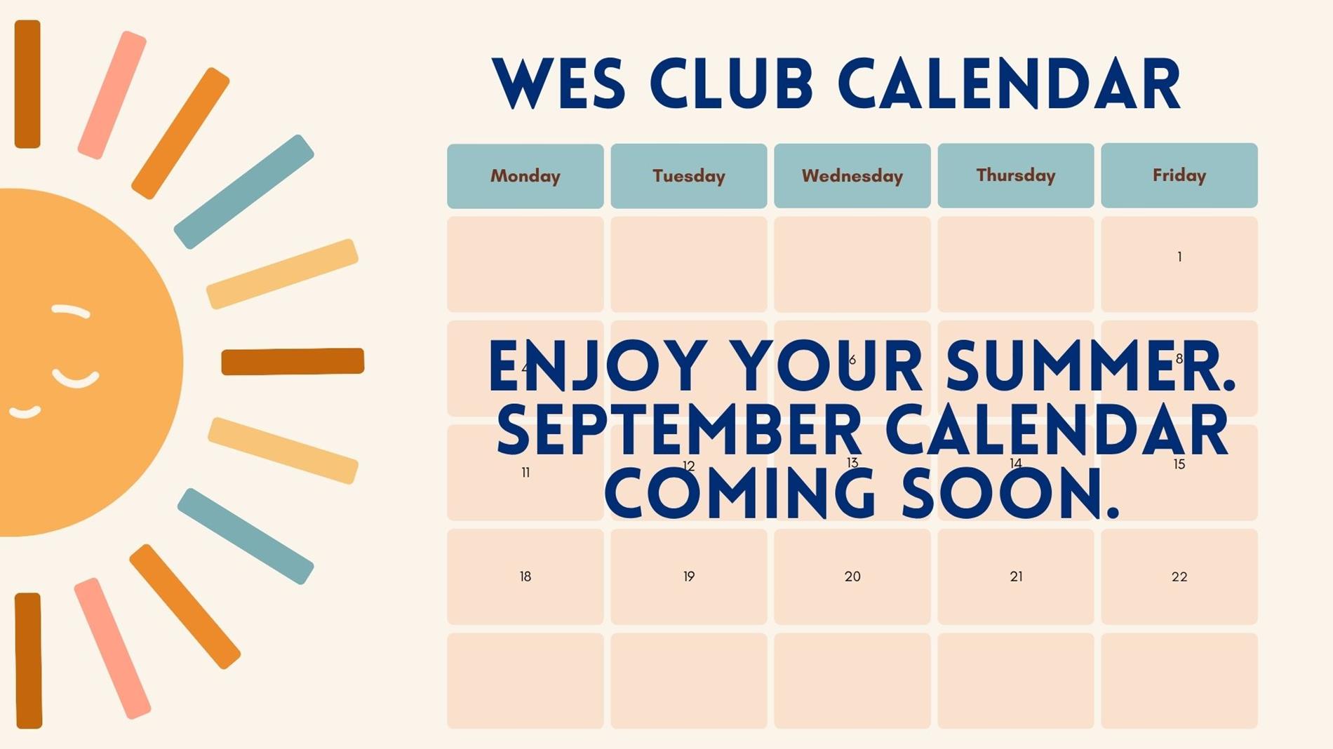 The September Club Calendar will be posted at the beginning of the 26-27 school year. 