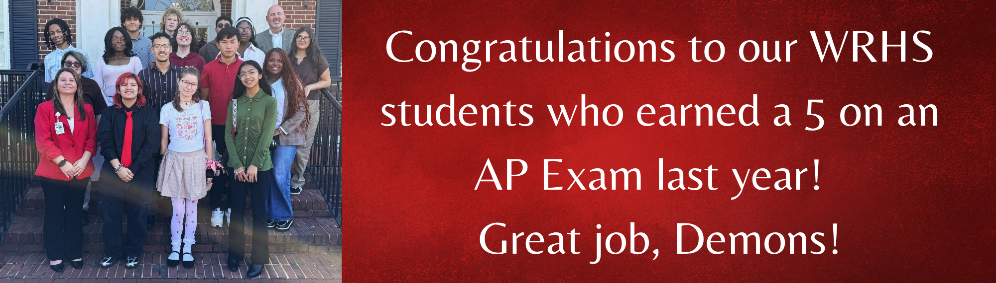 Congratulations to our WRHS students who earned a 5 on an AP Exam last year!  Go Demons!