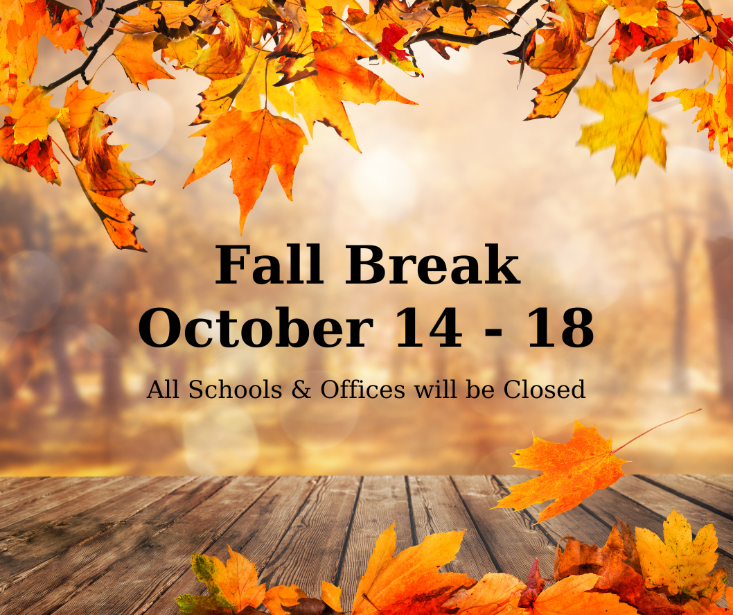 Fall Break Oct 14 - 18