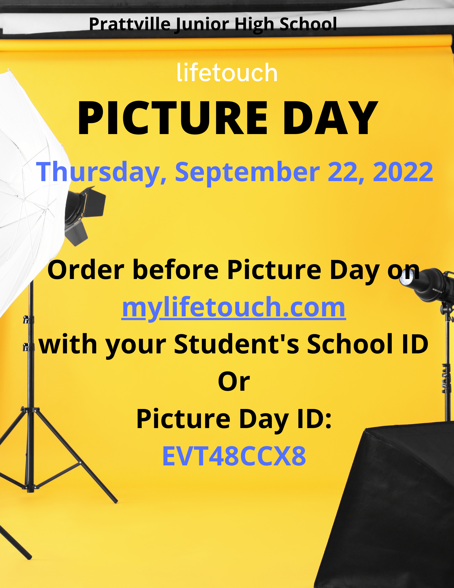 Picture Day is September 22, 2022.  Order before Picture Day on mylifetouch.com using your Picture Day ID:  EVT48CCX8