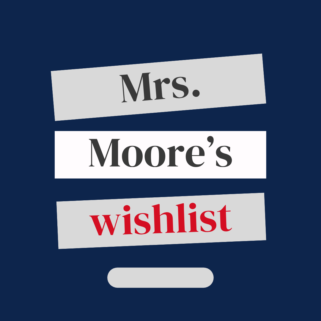 Mrs. Moore's Wish List