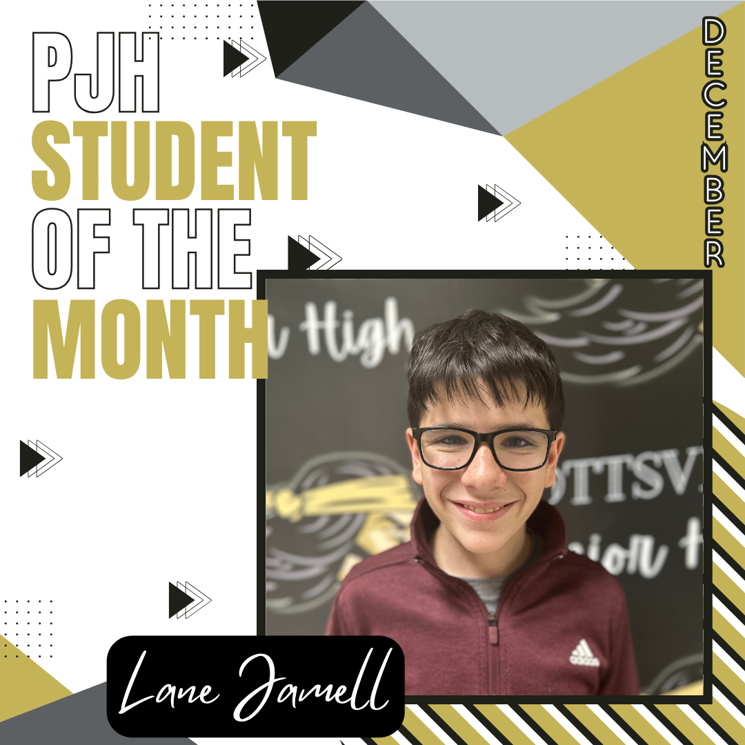 PJHS December 2023 Student of the Month: Lane Jamell  8th Grade, Parents are Landyn Jamell and Shannon Hunter