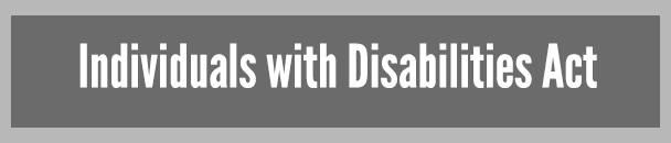Individuals with Disabilities Act