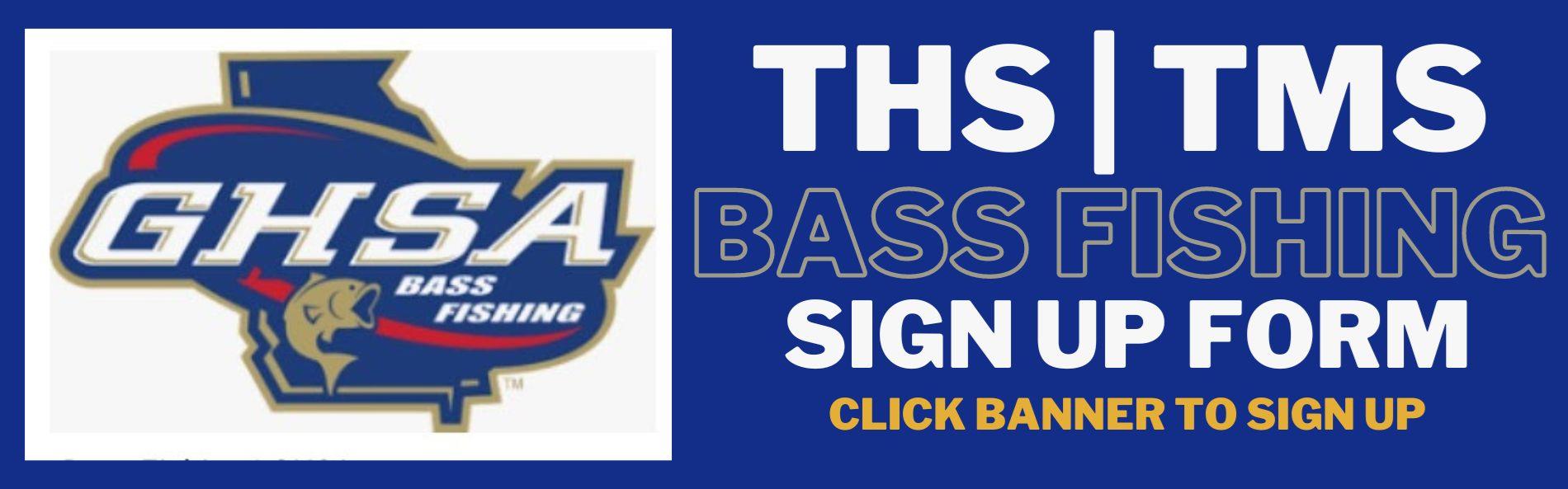 THS BASS FISHING SIGN UP FORM: CLICK LINK TO ACCESS REGISTRATION FORM