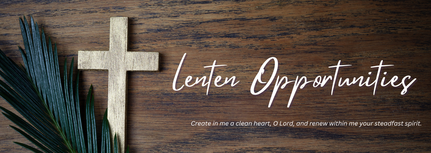 Click here for Lenten Opportunities