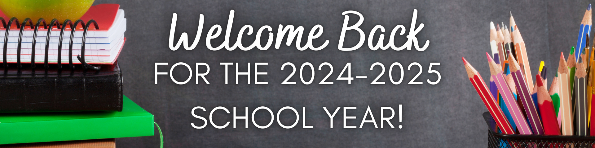 Welcome Back to the 2024-2025 School Year!