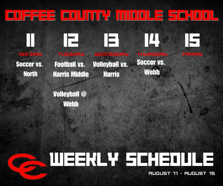 Coffee County Middle School weekly sports schedule for August 11–15. Monday: Soccer vs. North. Tuesday: Football vs. Harris Middle and Volleyball at Webb. Wednesday: Volleyball vs. Harris. Thursday: Soccer vs. Webb. Friday: No events listed. Black grunge background with red and white text, and Coffee County logo at the bottom left.