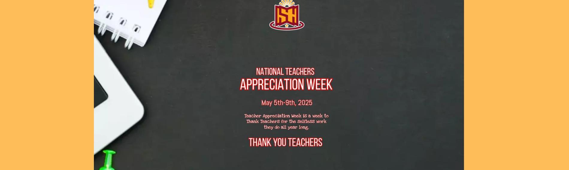 National Teachers Appreciation Week May 5 - May 9